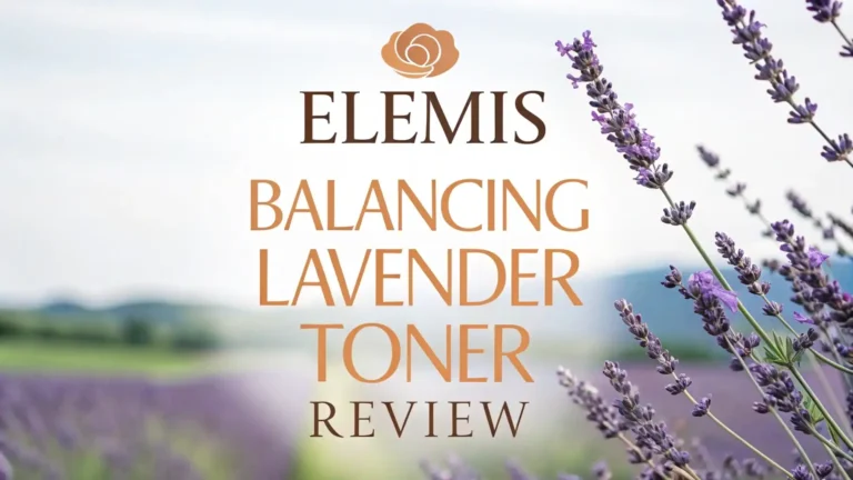 Elemis Balancing Lavender Toner Review 2026: Worth Your Money?