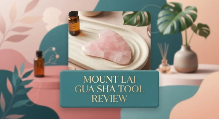 Mount Lai Gua Sha Tool Review 2026: Worth It?
